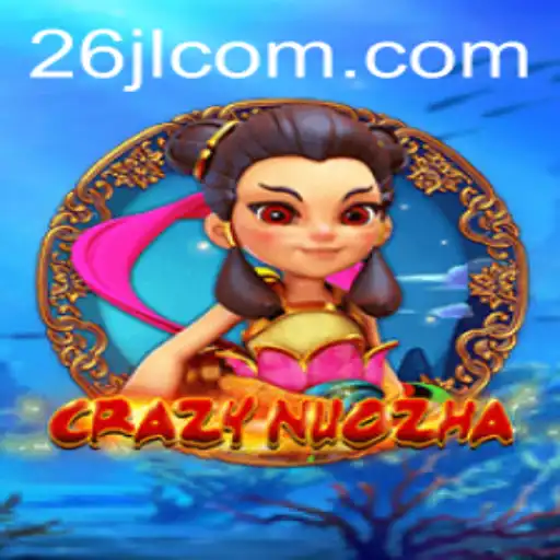 Exploring the Enchanting World of CrazyNuoZha - A Comprehensive Guide to Gameplay with a Spotlight on 26JL