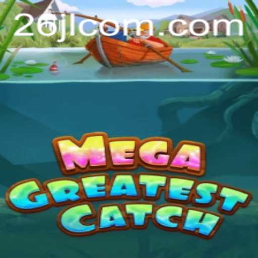 MegaGreatestCatch: An Epic Adventure in Gaming